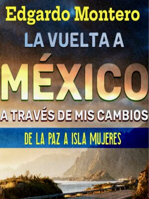 La Vuelta a México a través de mis cambios - Audiobook